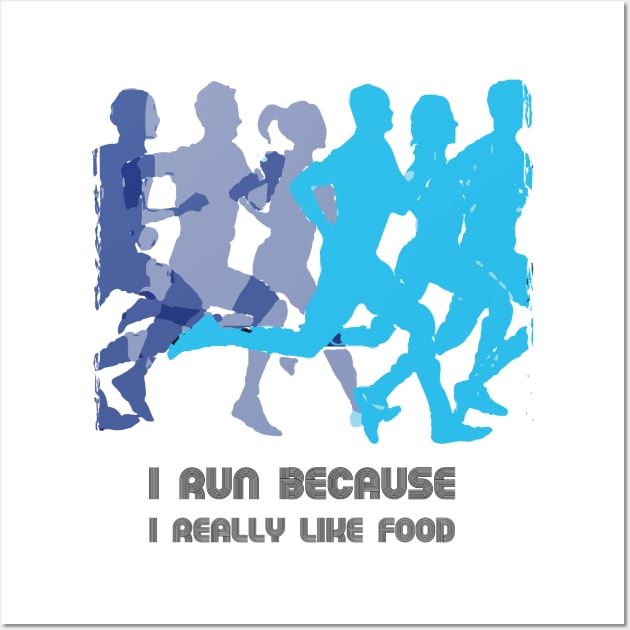 Fasbytes Running ‘I RUN, Because i really like food’ Wall Art by FasBytes